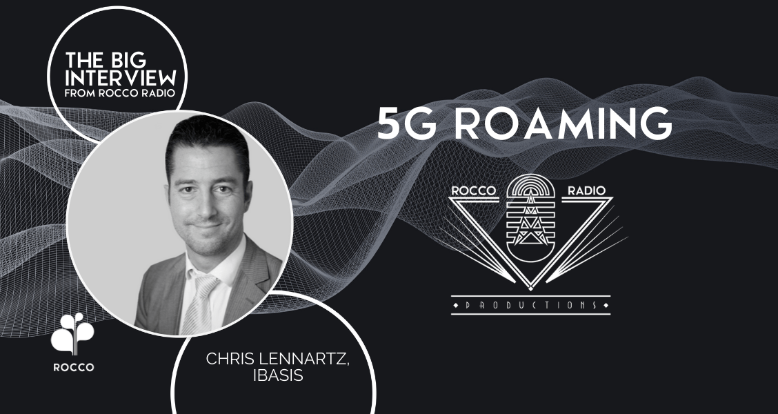 The Big Interview on 5G Roaming with Chris Lennartz from iBASIS