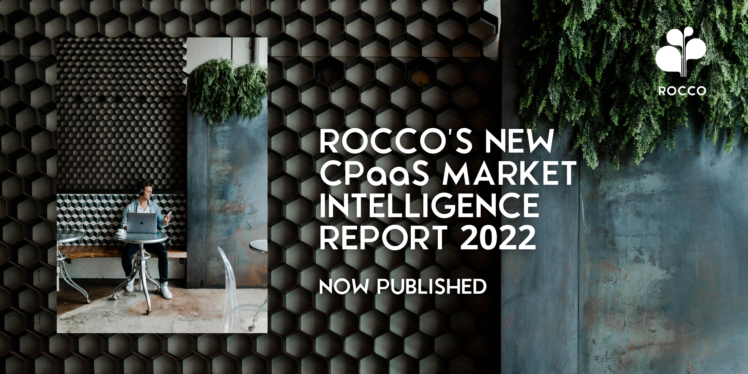ROCCO PRODUCES NEW CPaaS REPORT for 2022